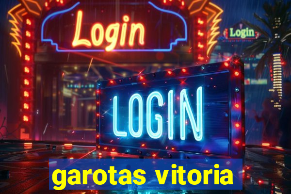 garotas vitoria